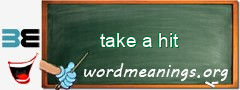 WordMeaning blackboard for take a hit